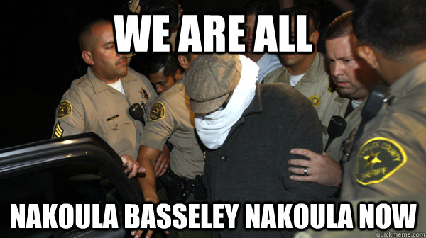 WE ARE ALL Nakoula Basseley Nakoula NOW  Defend the Constitution