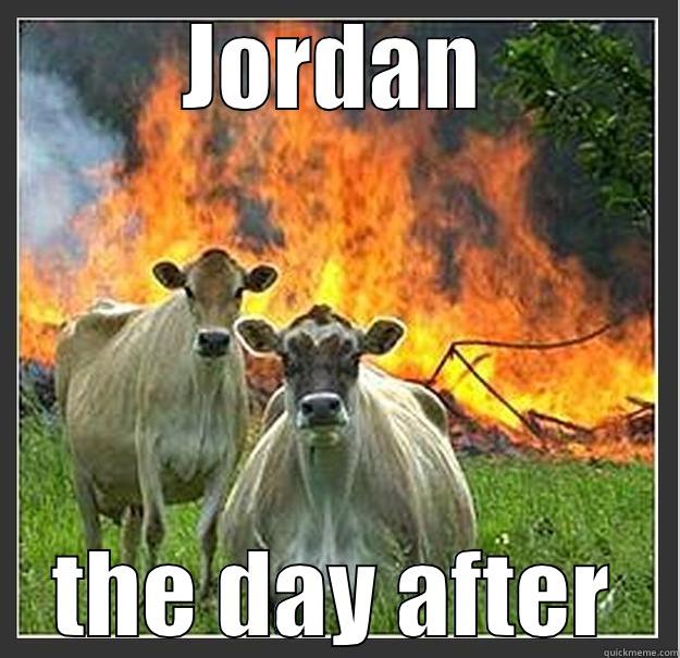 JORDAN THE DAY AFTER Evil cows