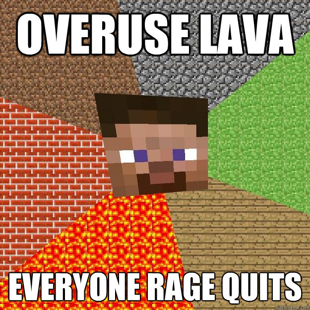 Overuse Lava Everyone Rage Quits - Overuse Lava Everyone Rage Quits  Minecraft