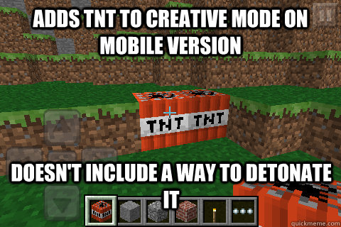 Adds tnt to creative mode on mobile version doesn't include a way to detonate it - Adds tnt to creative mode on mobile version doesn't include a way to detonate it  Misc