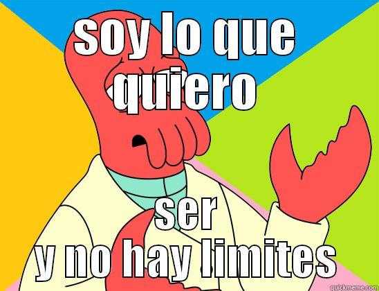 lo mio - SOY LO QUE QUIERO SER Y NO HAY LIMITES Futurama Zoidberg 