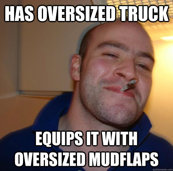 has oversized truck equips it with oversized mudflaps - has oversized truck equips it with oversized mudflaps  Misc