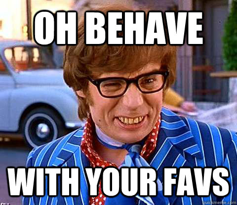 Oh behave with your favs  Groovy Austin Powers