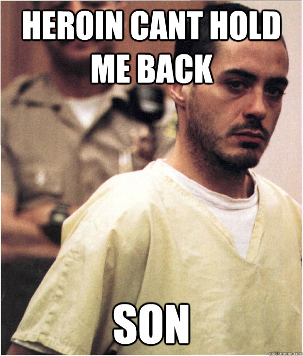 heroin cant hold me back son - heroin cant hold me back son  Misc