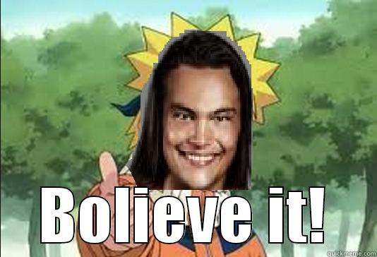 Bolieve it Naruto -  BOLIEVE IT! Misc