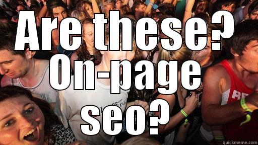 ARE THESE? ON-PAGE SEO? Sudden Clarity Clarence