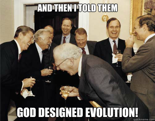 and then i told them god designed evolution!  Reagan White House Laughing