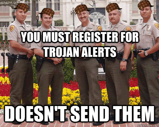 You must register for Trojan ALerts Doesn't send them - You must register for Trojan ALerts Doesn't send them  USC DPS