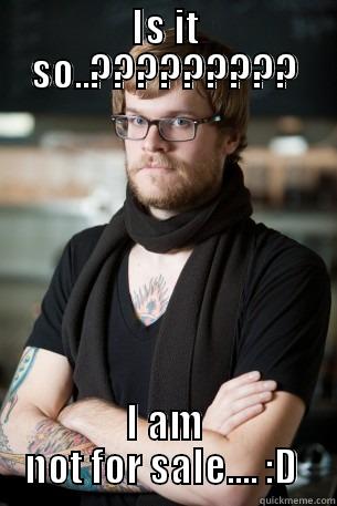 IS IT SO..????????? I AM NOT FOR SALE.... :D  Hipster Barista