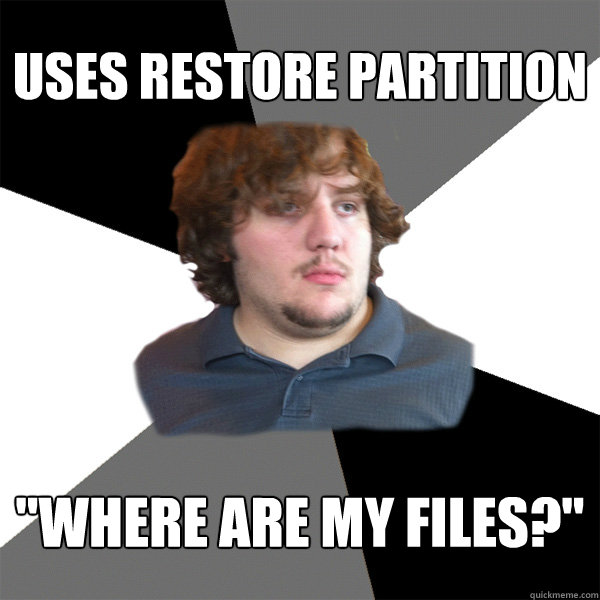 Uses restore partition 