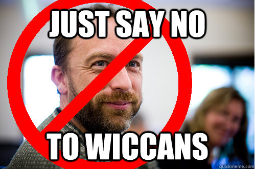 Just say NO to Wiccans - Just say NO to Wiccans  Jimmy Wales  Wiccan