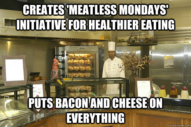 creates 'meatless mondays' initiative for healthier eating puts bacon and cheese on everything  