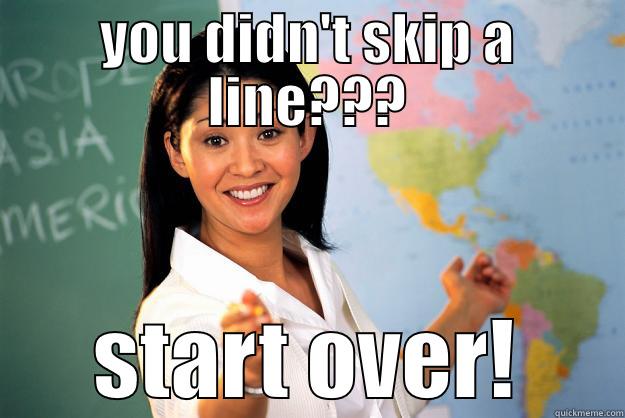 Magister postulat. - YOU DIDN'T SKIP A LINE??? START OVER! Unhelpful High School Teacher