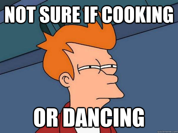 Not sure if cooking Or dancing  Futurama Fry