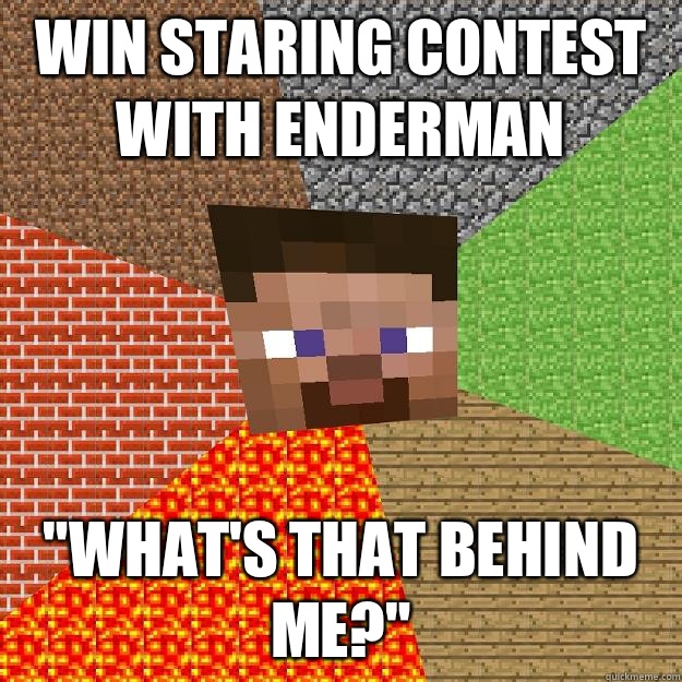 Win staring contest with enderman 