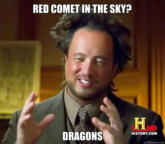 Red Comet in the Sky? Dragons - Red Comet in the Sky? Dragons  Crazy-History-Guy