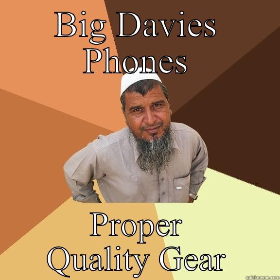 BIG DAVIES PHONES PROPER QUALITY GEAR Ordinary Muslim Man