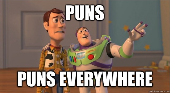 Puns Puns everywhere  Toy Story Everywhere