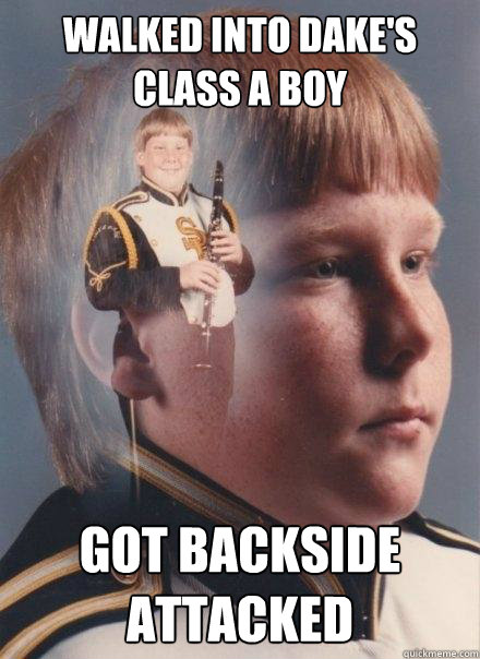 Walked into Dake's class a boy Got backside attacked - Walked into Dake's class a boy Got backside attacked  PTSD Clarinet Boy