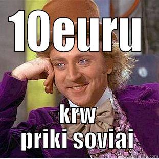 darka varo - 10EURU KRW PRIKI SOVIAI Condescending Wonka