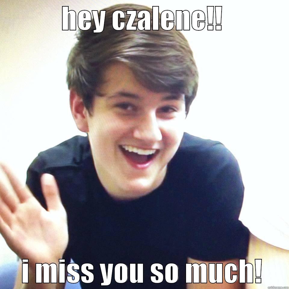 i luv u czalene - HEY CZALENE!! I MISS YOU SO MUCH! Misc