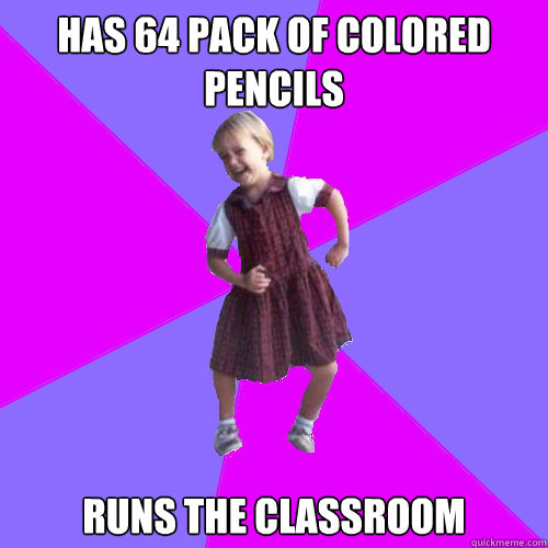 Has 64 pack of colored pencils Runs the classroom  Socially awesome kindergartener