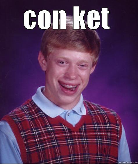 CON KET  Bad Luck Brian