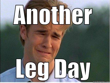 Thanks Jonny - ANOTHER LEG DAY 1990s Problems