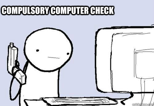       Compulsory computer check -       Compulsory computer check  Computer Reaction Face