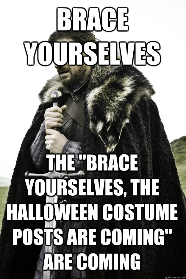 Brace Yourselves The 