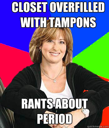 closet overfilled with tampons rants about period  Sheltering Suburban Mom