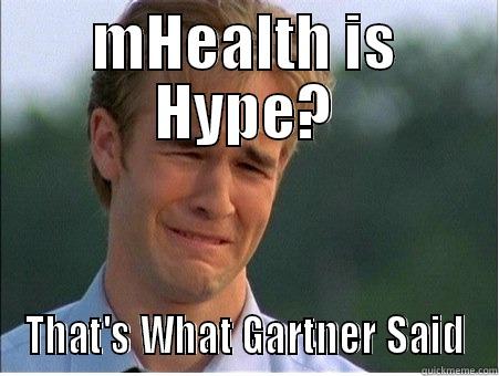 mHealth is over - MHEALTH IS HYPE? THAT'S WHAT GARTNER SAID 1990s Problems