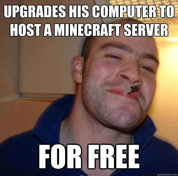 Upgrades his computer to host a Minecraft server For free - Upgrades his computer to host a Minecraft server For free  Misc