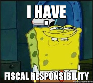 i have fiscal responsibility  Spongebob