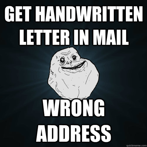 get handwritten letter in mail wrong address   Forever Alone