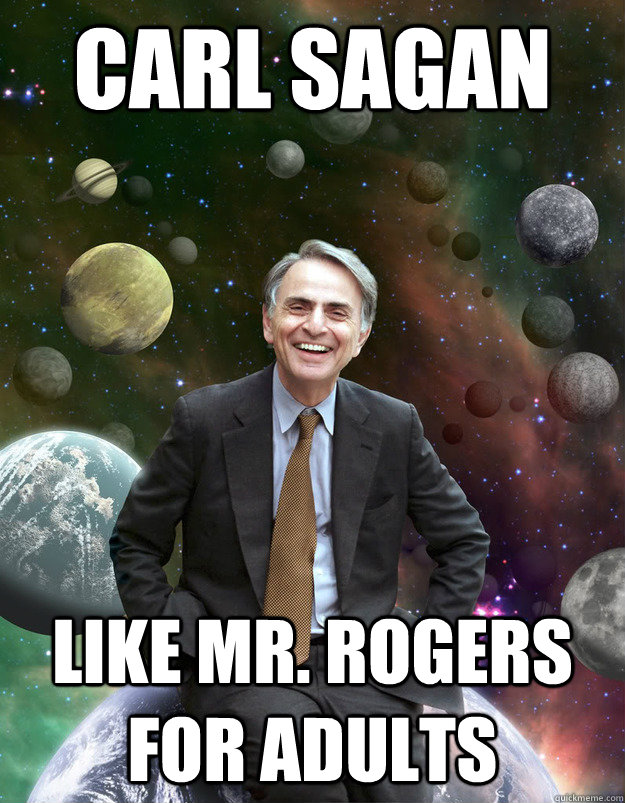 Carl Sagan Like mr. rogers for adults - Carl Sagan Like mr. rogers for adults  Misc