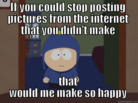 Reddit memes on Facebook feeds - IF YOU COULD STOP POSTING PICTURES FROM THE INTERNET THAT YOU DIDN'T MAKE THAT WOULD ME MAKE SO HAPPY Craig would be so happy