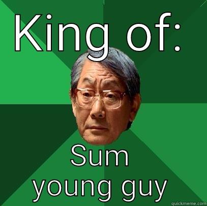 KING OF: SUM YOUNG GUY High Expectations Asian Father