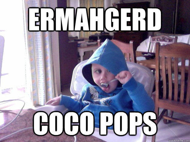 ermahgerd coco pops - ermahgerd coco pops  baby coco pops