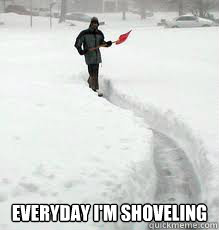  everyday i'm shoveling -  everyday i'm shoveling  lmfao canada style