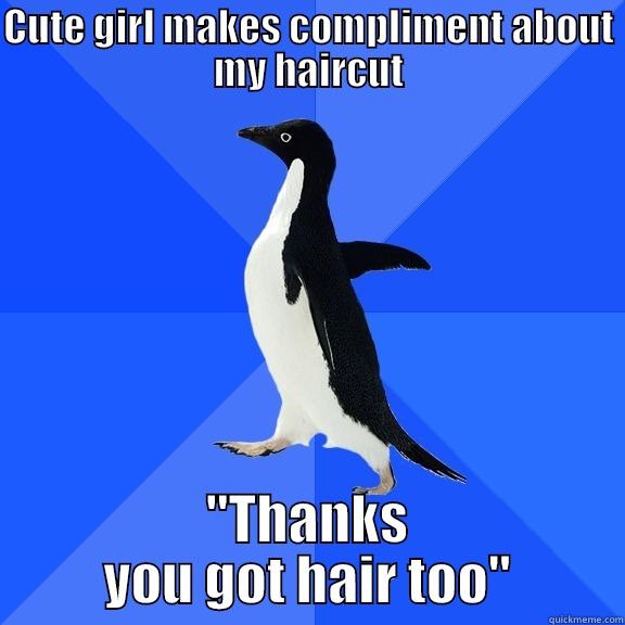 CUTE GIRL MAKES COMPLIMENT ABOUT MY HAIRCUT 