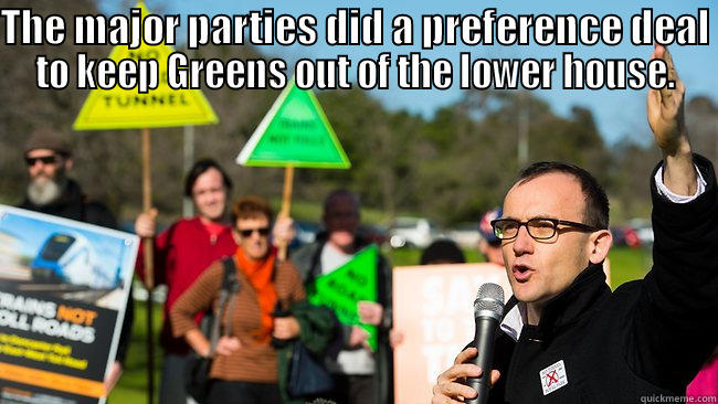 Adam Bandt - THE MAJOR PARTIES DID A PREFERENCE DEAL TO KEEP GREENS OUT OF THE LOWER HOUSE. SO I SAID COME AT ME BRO! Misc