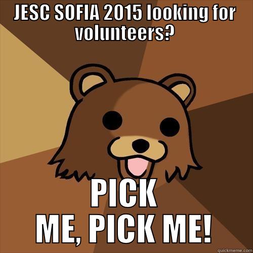 JESC SOFIA 2015 LOOKING FOR VOLUNTEERS? PICK ME, PICK ME! Pedobear