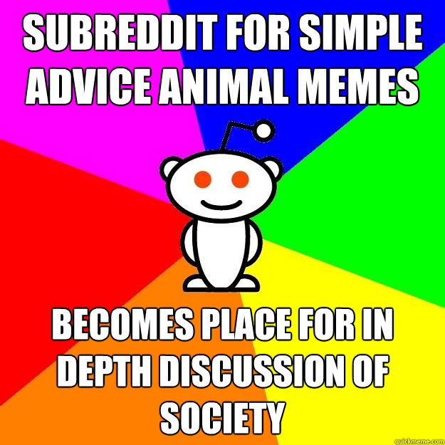 subreddit for simple advice animal memes becomes place for in depth discussion of society  Reddit Alien