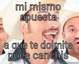 MI MISMO APUESTA A QUE TE DOLMITE PUEE CANCHIS Misc