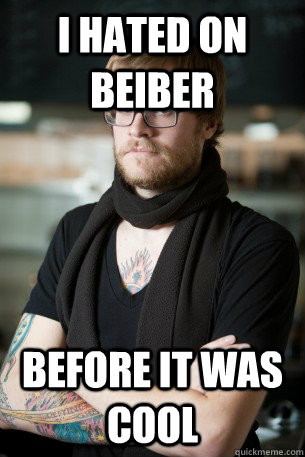 I hated on beiber Before it was cool - I hated on beiber Before it was cool  Hipster Barista