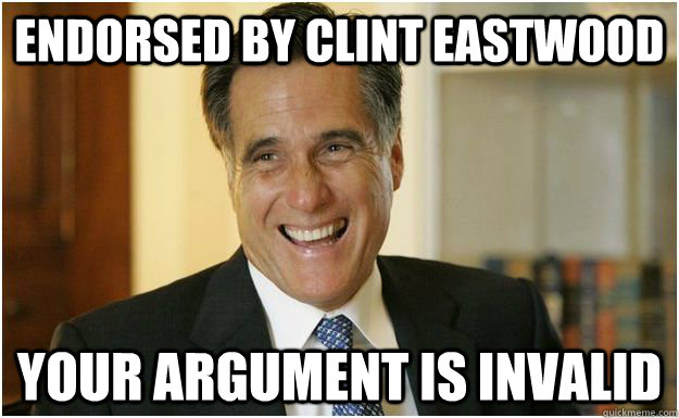 Endorsed by Clint Eastwood Your Argument is Invalid  Mitt Romney