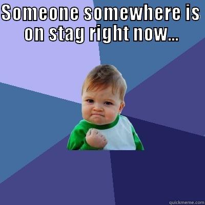 British Army Meme - SOMEONE SOMEWHERE IS ON STAG RIGHT NOW...  Success Kid