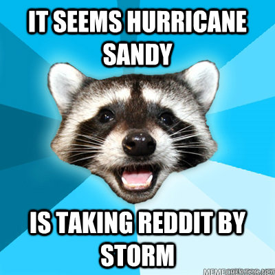 It seems Hurricane Sandy Is taking Reddit by storm   