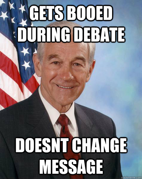 Gets booed during debate Doesnt change message  Ron Paul